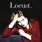 I Believe in a Love I May Never Know - Locust lyrics