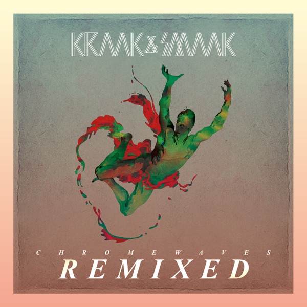 Chrome Waves Remixed - Kraak & Smaak