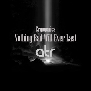 Nothing Bad Will Ever Last - Single