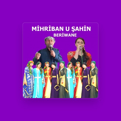 Listen to Mihriban u Şahin, watch music videos, read bio, see tour dates & more!