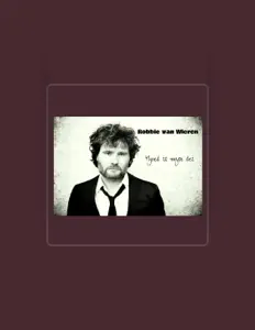 Dengarkan Robbie van Wieren, tonton video musik, baca bio, lihat tanggal tur & lainnya!