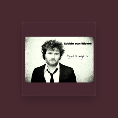 Listen to Robbie van Wieren, watch music videos, read bio, see tour dates & more!