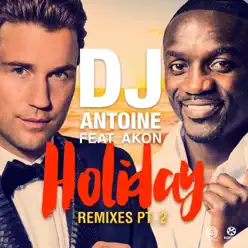 Holiday (Remixes, Pt. 2) [feat. Akon] - Dj Antoine
