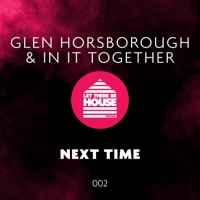 Next Time - Single - Glen Horsborough & In It Together