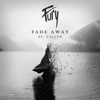 Fade Away (feat. Tallyn) - Single
