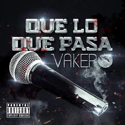 Que Lo Que Pasa - Single - Vakero
