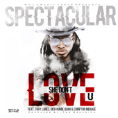 She Don't Love U (feat. Tory Lanez, Rich Homie Quan & Compton Menace) - Spectacular