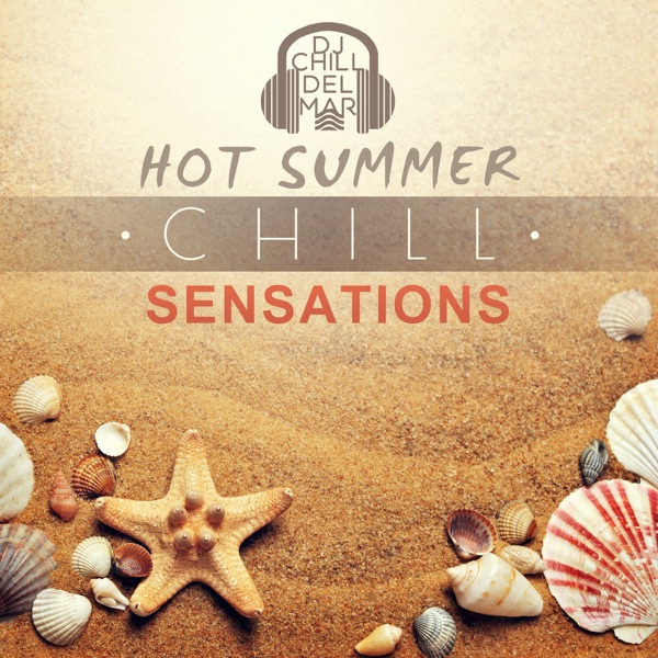 Hot Summer Chill Sensations: Sexy Beach Ambient Music del Mar, Ibiza Lounge Café, Electro Atmosphere Background Grooves, Cool Holiday Music