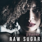 JJ Thames - Raw Sugar