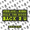 Back 2 U (feat. Walk the Moon) [Remixes] - EP