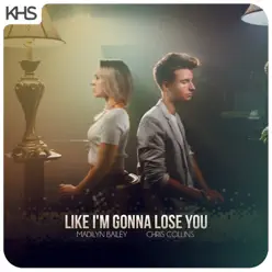 Like I'm Gonna Lose You - Single - Madilyn Bailey Like I'm Gonna Lose You - Single - Madilyn Bailey