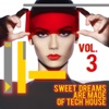 Sweet Dreams Are Made Of Tech House, Vol. 3 - Various Artists