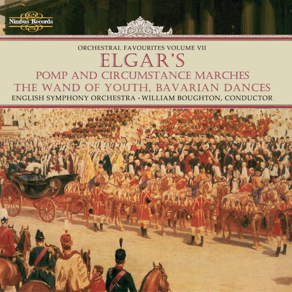 Elgar: Pomp and Circumstance Marches & Orchestral Favourites, Vol. VII
