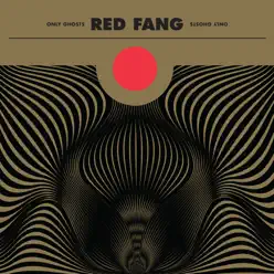 Only Ghosts - Red Fang