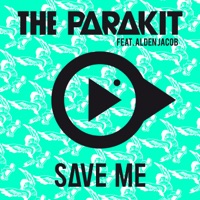 Save Me (feat. Alden Jacob) - Single - The Parakit