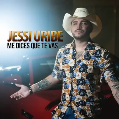 Me Dices Que Te Vas - Single - Jessi Uribe
