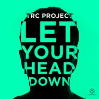 Let Your Head Down — TRC Project