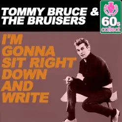 I'm Gonna Sit Right Down and Write (Remastered) - Single - The Bruisers I'm Gonna Sit Right Down and Write (Remastered) - Single - The Bruisers