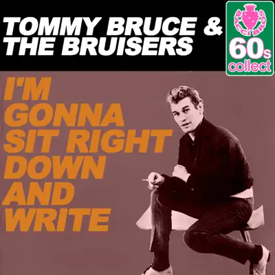 I'm Gonna Sit Right Down and Write (Remastered) - Single - The Bruisers