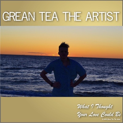 What I Thought Your Love Could Be - Single