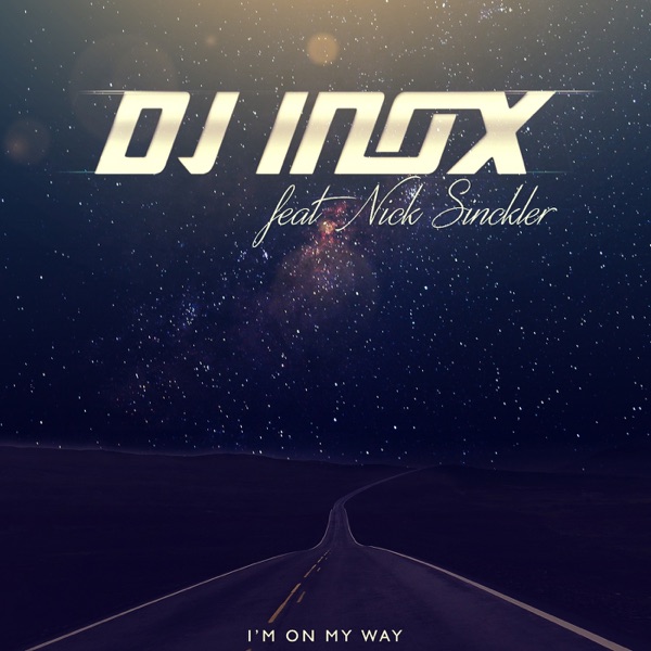 I'm On My Way (feat. Nick Sinckler) - Single