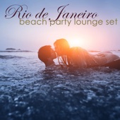 Rio de Janeiro Beach Party Lounge Bar – Jazz, Bossanova & Smooth Jazz Chillout Summer Collection 2015 artwork