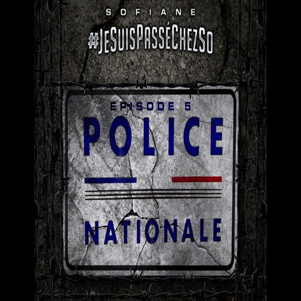 Jesuispasséchezso : Episode 5 / Police nationale - Single - Sofiane