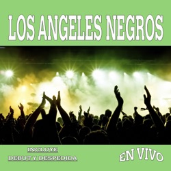 Los Ángeles Negros - Muy Despacito