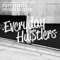 Freakin Weekend - Single - Dirty Secretz