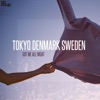 Tokyo Denmark Sweden