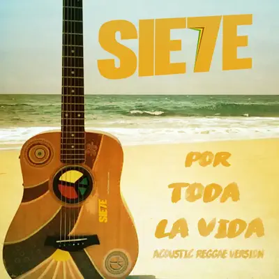 Por Toda La Vida (Acoustic Reggae Verison Remix) - Single - Sie7e