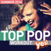 TOP POP Workout! Summer 2016 - Yes Fitness Music