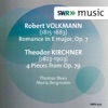 Volkmann: Romanze in E Major, Op. 7 - Kirchner: 8 Pieces for Piano, Op. 79 - EP