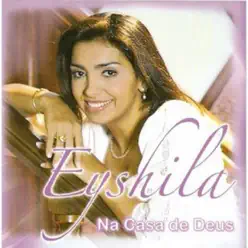 Na Casa de Deus - Eyshila