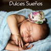 Dulces Sueños – Música Suave para Ayudar a Tu Bebé a Dormir Mejor y Soñar - Canciones De Cuna & Zen Nadir