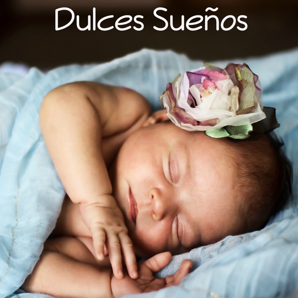 Dulces Sueños – Música Suave para Ayudar a Tu Bebé a Dormir Mejor y Soñar