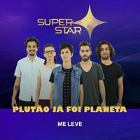 Me Leve (Superstar) - Single - Plutão Já Foi Planeta