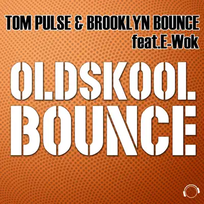 Oldskool Bounce (feat. E-Wok) - Brooklyn Bounce