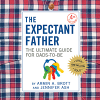 Armin A. Brott & Jennifer Ash - The Expectant Father: The Ultimate Guide for Dads-to-Be (Unabridged) artwork