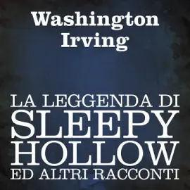 La leggenda di Sleepy Hollow ed altri racconti