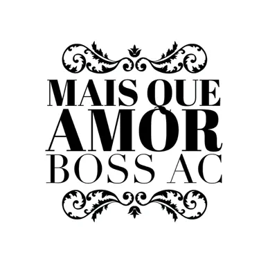 Mais Que Amor - Single - Boss AC