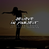Believe in Yourself (Inspirational Speech) [feat. Ashley Zahabian] - Fearless Soul