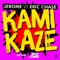 Kamikaze (Jerome vs. Eric Chase) [Davol Remix] - Jerome & Eric Chase lyrics