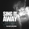 Sing It Away (Alex Mattson Remix) - Sandhja lyrics