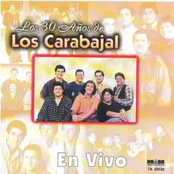 Los 30 Años De... - Los Carabajal