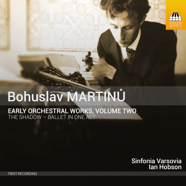 Martinů: The Shadow, H. 102 (Early Orchestral Works, Vol. 2)