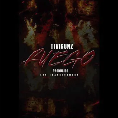 Fuego - Single - Tivi Gunz