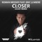 Closer (UCast Remix) [feat. Eric Lumiere] - Roman Messer lyrics