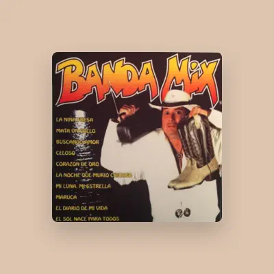 Listen to Banda Mix Band, watch music videos, read bio, see tour dates & more!