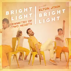 Symmetry of Two Hearts (feat. Elton John) [Remixes] - EP - Bright Light Bright Light